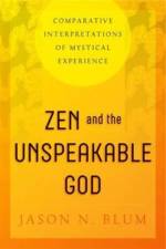 Zen and the Unspeakable God af Jason N. (American University in Cairo) Blum