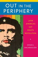 Out in the Periphery af Omar G. (Professor of Political Studies Encarnacion