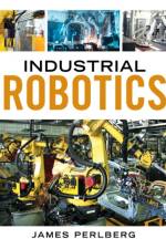 Industrial Robotics af Keith Dinwiddie
