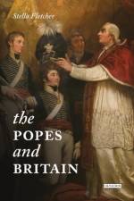 The Popes and Britain af Stella Fletcher
