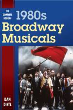 The Complete Book of 1980s Broadway Musicals af Dan Dietz