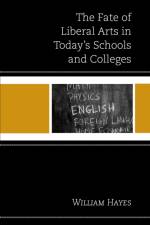 The Fate of Liberal Arts in Today's Schools and Colleges af William Hayes