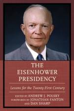 The Eisenhower Presidency af Andrew J. Polsky