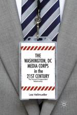 The Washington, DC Media Corps in the 21st Century