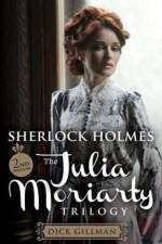 Sherlock Holmes: The Julia Moriarty Trilogy 2nd Edition af Dick Gillman