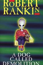 A Dog Called Demolition af Robert Rankin