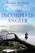 The Incomplete Angler af Robin Shelton