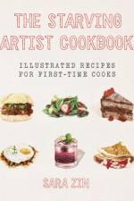 The Starving Artist Cookbook af Sara Zin