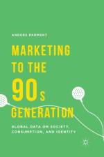 Marketing to the 90s Generation af A. Parment