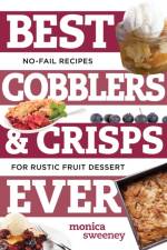 Best Cobblers and Crisps Ever af Monica (Countryman) Sweeney