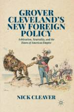 Grover Cleveland's New Foreign Policy af N. Cleaver