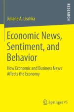 Economic News, Sentiment, and Behavior af Juliane A. Lischka