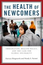 The Health of Newcomers af Patricia Illingworth