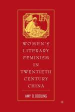 Women's Literary Feminism in Twentieth-Century China af A. Dooling