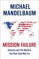 Mission Failure af Michael (Professor of Political Science Mandelbaum