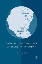 Conflict and Politics of Identity in Sudan af A. Idris