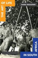 The Art of Life in South Africa af Daniel Magaziner