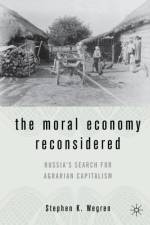 The Moral Economy Reconsidered af S. Wegren