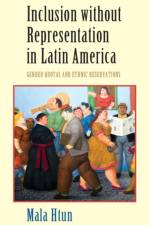 Inclusion without Representation in Latin America af Mala (University of New Mexico) Htun