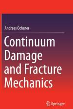 Continuum Damage and Fracture Mechanics af Andreas Ochsner