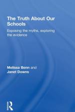 The Truth About Our Schools af Melissa Benn