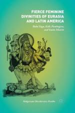 Fierce Feminine Divinities of Eurasia and Latin America af Malgorzata Oleszkiewicz-Peralba
