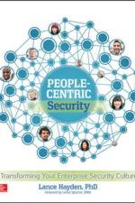 People-Centric Security: Transforming Your Enterprise Security Culture af Lance Hayden