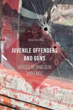 Juvenile Offenders and Guns af Diane Marano