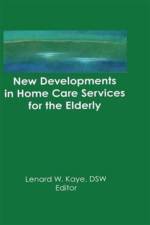 New Developments in Home Care Services for the Elderly af Lenard W Kaye