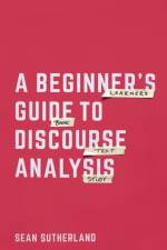 Beginner's Guide to Discourse Analysis af Sean Sutherland