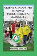 Greening Industries in Newly Industrializing Economies af Peter Ho