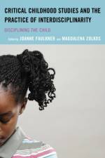 Critical Childhood Studies and the Practice of Interdisciplinarity