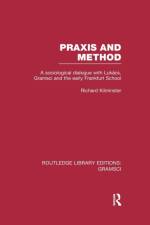 Praxis and Method (RLE: Gramsci) af Richard Kilminster