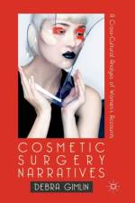 Cosmetic Surgery Narratives af Debra Gimlin