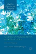 Children of Immigrants in a Globalized World af E. Colombo