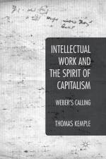 Intellectual Work and the Spirit of Capitalism af Thomas Kemple