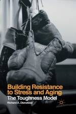 Building Resistance to Stress and Aging af R. Dienstbier