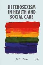 Heterosexism in Health and Social Care af J. Fish