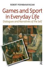 Games and Sport in Everyday Life af Robert S. Perinbanayagam