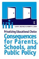 Privatizing Educational Choice af Clive R Belfield