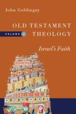Old Testament Theology – Israel`s Faith af John Goldingay