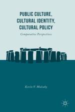 Public Culture, Cultural Identity, Cultural Policy af Kevin V. Mulcahy