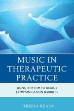 Music in Therapeutic Practice af Trisha Ready