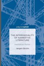 The Intermediality of Narrative Literature af Jorgen Bruhn