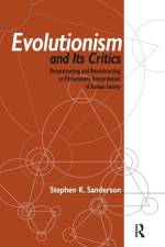 Evolutionism and Its Critics af Stephen K. Sanderson