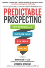 Predictable Prospecting: How to Radically Increase Your B2B Sales Pipeline af Marylou Tyler