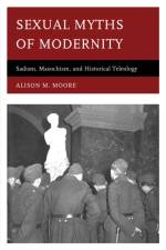 Sexual Myths of Modernity af Alison M. Moore