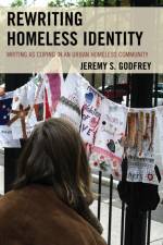 Rewriting Homeless Identity af Jeremy S. Godfrey