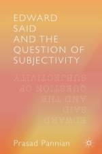 Edward Said and the Question of Subjectivity af Pannian Prasad