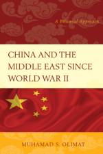 China and the Middle East Since World War II af Muhamad S. Olimat